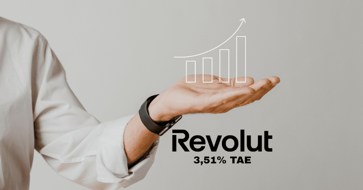 Featured image for “Revolut da el golpe de efecto con su cuenta remunerada al 3,51% TAE para nuevos clientes”